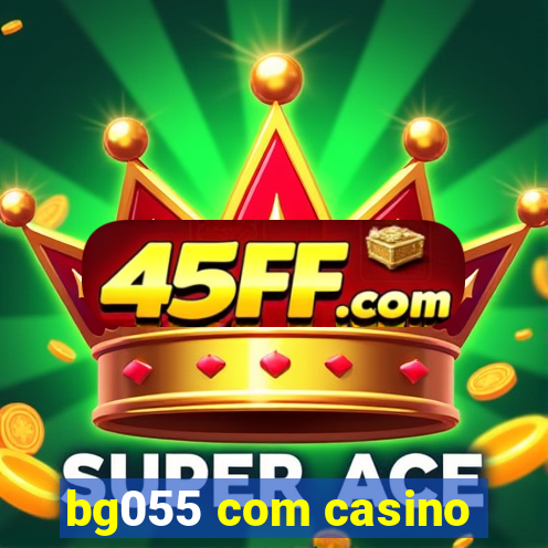 bg055 com casino